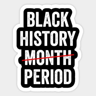 Black History Month Period African American Pride Apparel Sticker